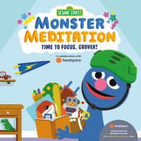 Book cover for Time to Focus, Grover!: Sesame Street Monster Meditation in collaboration with Headspace