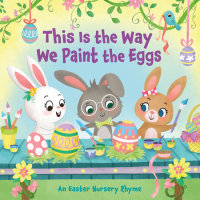 Book cover for This Is the Way We Paint the Eggs