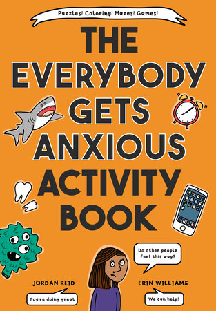 The Everybody Gets Anxious Activity Book by Jordan Reid, Erin