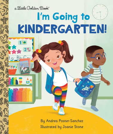 I'm Going to Kindergarten! by Andrea Posner-Sanchez: 9780593433850 |  : Books