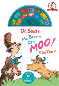 Book cover for Dr. Seuss\'s Mr. Brown Can Moo! Can You? With 12 Silly Sounds!