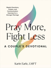 Pray More, Fight Less: A Couple's Devotional 