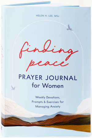 Finding Peace: Prayer Journal for Women by Helen H. Lee, MSc: 9780593435939  | : Books