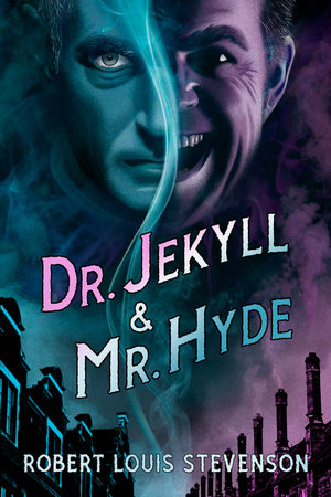 Dr Jekyll And Mr Hyde By Robert Louis Stevenson Penguinrandomhouse Com Books