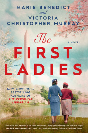 The First Ladies by Marie Benedict, Victoria Christopher Murray:  9780593440285