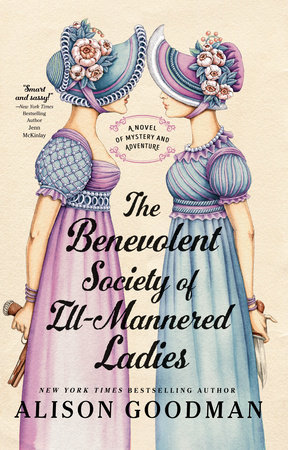 The Benevolent Society of Ill-Mannered Ladies by Alison Goodman:  9780593440810