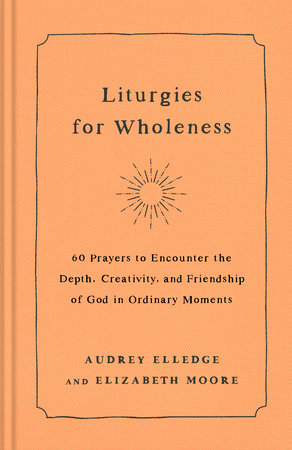 Liturgies for Wholeness