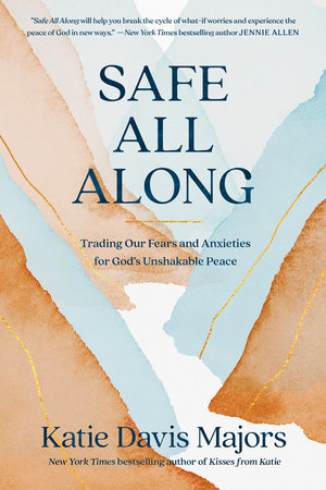 Safe All Along by Katie Davis Majors: 9780593445136