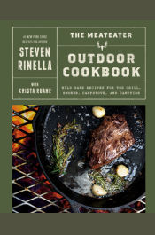 The MeatEater Outdoor Cookbook