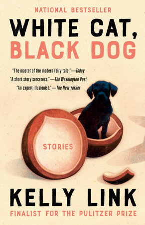 White Cat, Black Dog by Kelly Link: 9780593449974 | PenguinRandomHouse.com:  Books