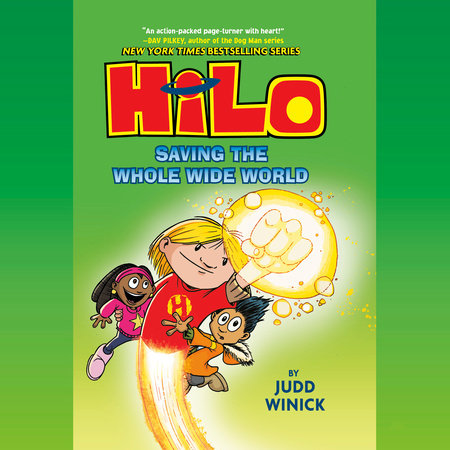 Hilo Book 2: Saving the Whole Wide World by Judd Winick