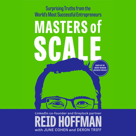 Masters of Scale by Reid Hoffman, June Cohen & Deron Triff