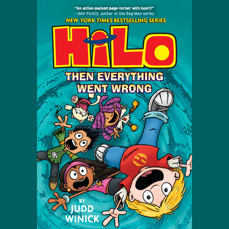 Hilo Book 5: Then Everything Went Wrong by Judd Winick