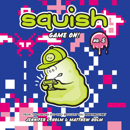 Squish #5: Game On! by Jennifer L. Holm & Matthew Holm