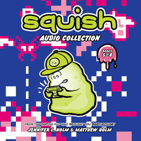 Squish Audio Collection: 5-8 by Jennifer L. Holm & Matthew Holm