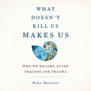 What Doesn't Kill Us Makes Us 