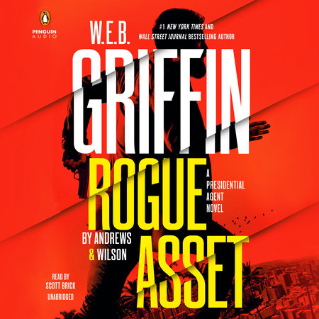 W. E. B. Griffin Rogue Asset by Andrews & Wilson by Brian Andrews & Jeffrey Wilson