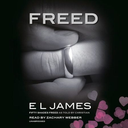 Freed By E L James Penguinrandomhouse Com Books