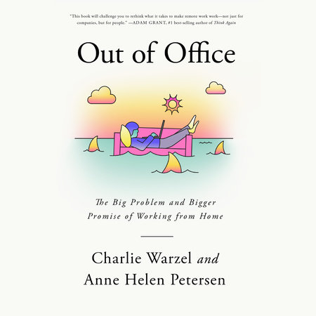 Out of Office by Charlie Warzel & Anne Helen Petersen