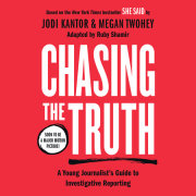 Chasing the Truth: A Young Journalist's Guide to Investigative Reporting