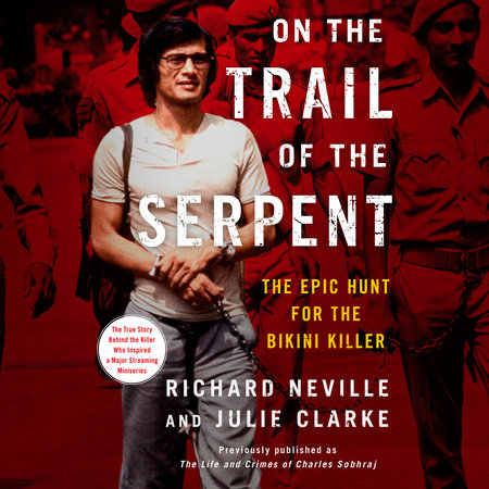 On the Trail of the Serpent by Richard Neville & Julie Clarke