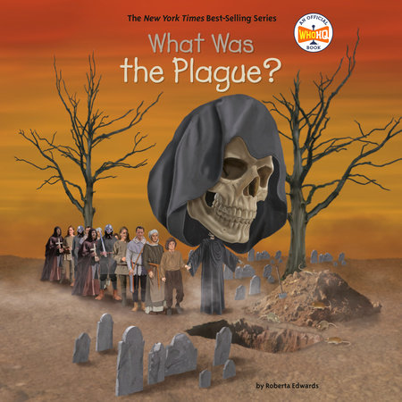 What Was the Plague? by Roberta Edwards & Who HQ