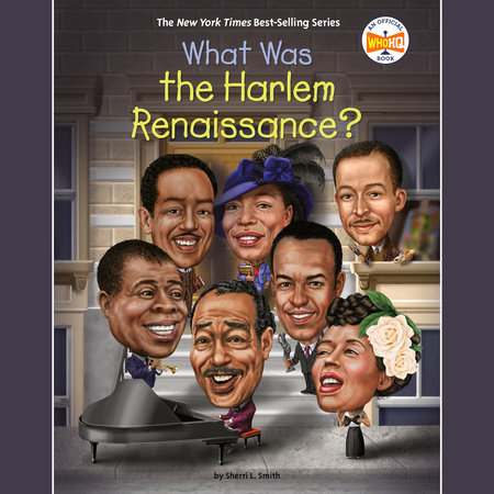 What Was the Harlem Renaissance? by Sherri L. Smith & Who HQ