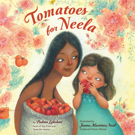 Tomatoes for Neela by Padma Lakshmi