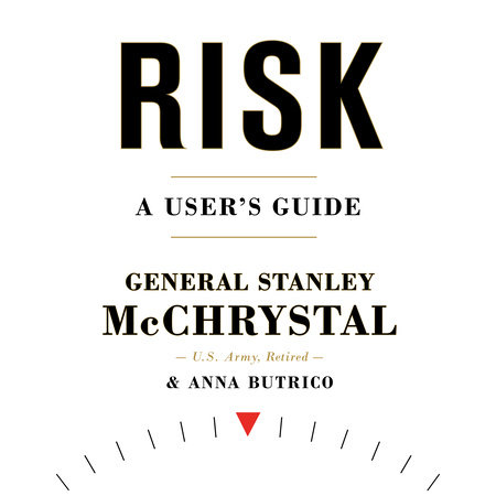 Risk by General Stanley McChrystal & Anna Butrico