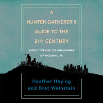 A Hunter-Gatherer's Guide to the 21st Century Cover