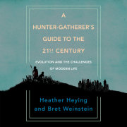 A Hunter-Gatherer's Guide to the 21st Century 