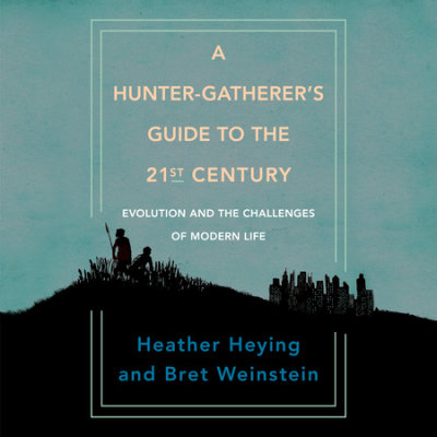 A Hunter-Gatherer's Guide to the 21st Century cover