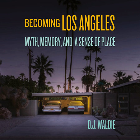 Becoming Los Angeles by DJ Waldie