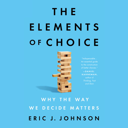 The Elements of Choice by Eric J. Johnson