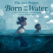 The 1619 Project: Born on the Water Cover