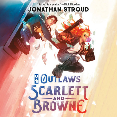 The Outlaws Scarlett and Browne by Jonathan Stroud