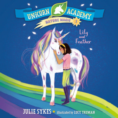 Unicorn Academy Nature Magic #1: Lily and Feather cover