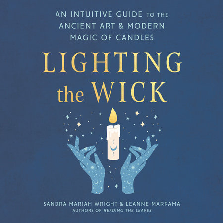 Lighting the Wick by Sandra Mariah Wright & Leanne Marrama