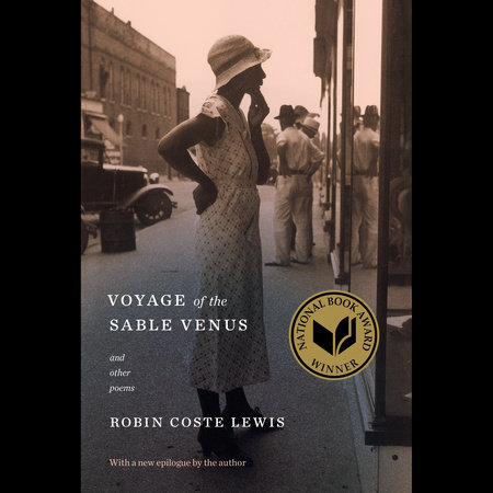 Voyage of the Sable Venus by Robin Coste Lewis