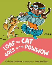 Loaf the Cat Goes To The Powwow 