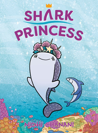 Shark Princess by Nidhi Chanani: 9780593464601 | PenguinRandomHouse.com: Books