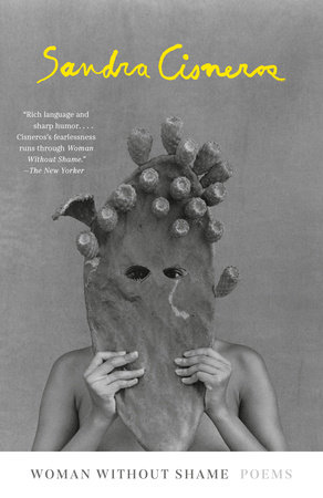 Woman Without Shame by Sandra Cisneros: 9780593468111 |  PenguinRandomHouse.com: Books