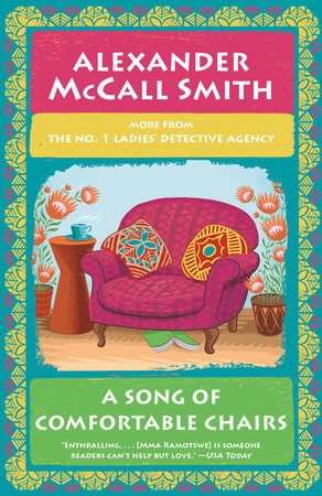 A Song of Comfortable Chairs by Alexander McCall Smith 9780593468364 PenguinRandomHouse Books