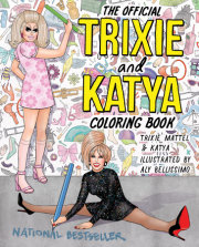 The Official Trixie and Katya Coloring Book 