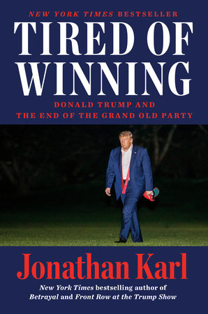 Tired of Winning by Jonathan Karl 9780593473986