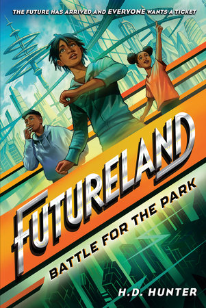 Futureland: Battle for the Park by H.D. Hunter: 9780593479452