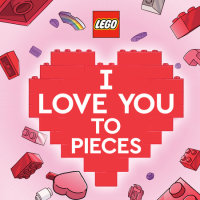 Cover of I Love You to Pieces (LEGO) cover