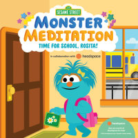 Book cover for Time for School, Rosita!: Sesame Street Monster Meditation in collaboration with Headspace