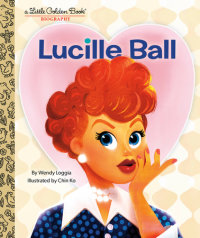 Book cover for Lucille Ball: A Little Golden Book Biography