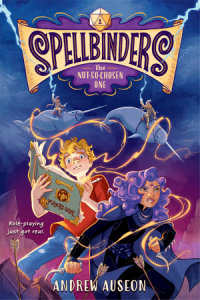 Cover of Spellbinders: The Not-So-Chosen One cover